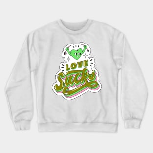 Love Sucks Crewneck Sweatshirt